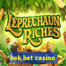 bek bet casino